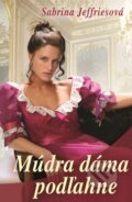Kniha: Múdra dáma podľahne (Sabrina Jeffries). Slovenský spisovateľ, 2015 Kniha: Múdra dáma podľahne (Sabrina Jeffries). Slovenský spisovateľ, 2015