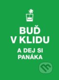 Kniha: Buď v klidu a dej si panáka (Vyšehrad). Vyšehrad, 2015 Kniha: Buď v klidu a dej si panáka (Vyšehrad). Vyšehrad, 2015