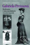 Kniha: Gabriela Preissová (Jaroslava Janáčková). Academia, 2015 Kniha: Gabriela Preissová (Jaroslava Janáčková). Academia, 2015
