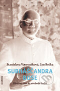 Kniha: Subháščandra Bose (Jan Bečka a Stanislava Vavroušková). Academia, 2015 Kniha: Subháščandra Bose (Jan Bečka a Stanislava Vavroušková). Academia, 2015
