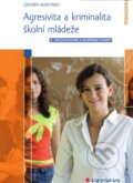 Kniha: Agresivita a kriminalita školní mládeže (Zdeněk Martínek). Grada, 2015 Kniha: Agresivita a kriminalita školní mládeže (Zdeněk Martínek). Grada, 2015