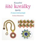 Kniha: Kouzelné šité korálky (Evelína Palmontová). Grada, 2015 Kniha: Kouzelné šité korálky (Evelína Palmontová). Grada, 2015
