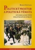 Kniha: Politický prostor a politická témata (Roman Chytilek). Centrum pro studium demokracie a kultury, 2015 Kniha: Politický prostor a politická témata (Roman Chytilek). Centrum pro studium demokracie a kultury, 2015