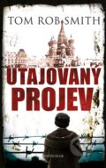 Kniha: Utajovaný projev (Tom Rob Smith). Knižní klub, 2015 Kniha: Utajovaný projev (Tom Rob Smith). Knižní klub, 2015
