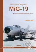 Kniha: MiG-19 v Československém letectvu (Miroslav Irra). Jakab, 2014 Kniha: MiG-19 v Československém letectvu (Miroslav Irra). Jakab, 2014