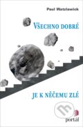 E-kniha: Všechno dobré je k něčemu zlé (Paul Watzlawick), 2015 E-kniha: Všechno dobré je k něčemu zlé (Paul Watzlawick), 2015