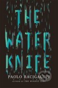Kniha: The Water Knife (Paolo Bacigalupi). Orbit, 2015 Kniha: The Water Knife (Paolo Bacigalupi). Orbit, 2015