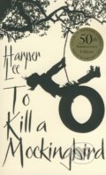 Kniha: To Kill a Mockingbird (Harper Lee). Arrow Books, 2010 Kniha: To Kill a Mockingbird (Harper Lee). Arrow Books, 2010