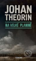Kniha: Na velké planině (Johan Theorin). Moba, 2015 Kniha: Na velké planině (Johan Theorin). Moba, 2015