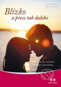 Kniha: Blízko a přece tak daleko (Julia Sokolová a Steven Carter). Maitrea, 2015 Kniha: Blízko a přece tak daleko (Julia Sokolová a Steven Carter). Maitrea, 2015
