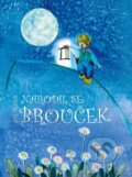 Kniha: Narodil se brouček (Jiří Trnka a Klára Trnková). Studio Trnka, 2015 Kniha: Narodil se brouček (Jiří Trnka a Klára Trnková). Studio Trnka, 2015