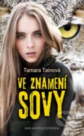 Kniha: Ve znamení sovy (Tamara Tainová). Brána, 2015 Kniha: Ve znamení sovy (Tamara Tainová). Brána, 2015