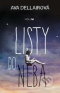 Kniha: Listy do neba (Ava Dellaira). YOLi, 2015 Kniha: Listy do neba (Ava Dellaira). YOLi, 2015