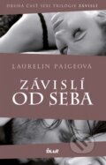 Kniha: Závislí od seba (Laurelin Paige). Ikar, 2015 Kniha: Závislí od seba (Laurelin Paige). Ikar, 2015