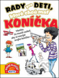 Kniha: Rady pre deti, ktoré chcú mať koníčka (Matys). Matys, 2015 Kniha: Rady pre deti, ktoré chcú mať koníčka (Matys). Matys, 2015