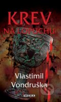 Kniha: Krev na lopuchu (Vlastimil Vondruška). Moba, 2015 Kniha: Krev na lopuchu (Vlastimil Vondruška). Moba, 2015