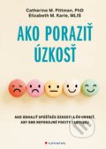 Kniha: Ako poraziť úzkosť (Catherine M.Pittman). Grada, 2023 Kniha: Ako poraziť úzkosť (Catherine M.Pittman). Grada, 2023