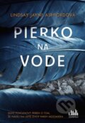 Kniha: Pierko na vode (Jane Lindsay Ashford), 2023 Kniha: Pierko na vode (Jane Lindsay Ashford), 2023