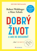 Kniha: Dobrý život (Marc Schulz a Robert Waldinger). Grada, 2023 Kniha: Dobrý život (Marc Schulz a Robert Waldinger). Grada, 2023