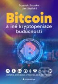 Kniha: Bitcoin a iné kryptopeniaze budúcnosti (Dominik Stroukal a Jan Skalický). Grada, 2024 Kniha: Bitcoin a iné kryptopeniaze budúcnosti (Dominik Stroukal a Jan Skalický). Grada, 2024