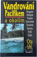 Kniha: Vandrování Pacifikem a okolím : Singapur, Malajsie, Thajsko, Indonésie, Oceánie, Samoa, Fidži, Tahiti (Ota Ulč). , 1998 Kniha: Vandrování Pacifikem a okolím : Singapur, Malajsie, Thajsko, Indonésie, Oceánie, Samoa, Fidži, Tahiti (Ota Ulč). , 1998