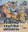 Kniha: Příběhy tygřího mláděte (Dhan Gopal Mukerji). Fénix, 1991 Kniha: Příběhy tygřího mláděte (Dhan Gopal Mukerji). Fénix, 1991