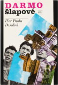 Kniha: Darmošlapové (Pier Paolo Pasolini). Svoboda, 1975 Kniha: Darmošlapové (Pier Paolo Pasolini). Svoboda, 1975
