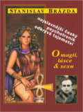 Kniha: O magii, lásce & sexu (Stanislav Brázda). Formát, 1998 Kniha: O magii, lásce & sexu (Stanislav Brázda). Formát, 1998