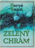 Kniha: Zelený chrám (Hervé Bazin). Svoboda, 1985 Kniha: Zelený chrám (Hervé Bazin). Svoboda, 1985