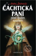 Kniha: Čachtická paní před Božím soudem (Andrej Štiavnický). Knižní klub, 2004 Kniha: Čachtická paní před Božím soudem (Andrej Štiavnický). Knižní klub, 2004