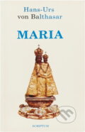 Kniha: Maria (Hans Urs von Balthasar). Scriptum, 1991 Kniha: Maria (Hans Urs von Balthasar). Scriptum, 1991