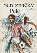 Kniha: Sen značky Pelé (Rudo Moric). Mladé letá, 1987 Kniha: Sen značky Pelé (Rudo Moric). Mladé letá, 1987
