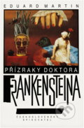 Kniha: Přízraky doktora Frankensteina (Eduard Martin). Československý spisovatel, 1990 Kniha: Přízraky doktora Frankensteina (Eduard Martin). Československý spisovatel, 1990
