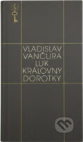 Kniha: Luk královny Dorotky (Vladislav Vančura). Československý spisovatel, 1982 Kniha: Luk královny Dorotky (Vladislav Vančura). Československý spisovatel, 1982