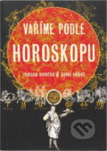 Kniha: Vaříme podle horoskopu (Pavel Němec a Romana Novotná). , 2005 Kniha: Vaříme podle horoskopu (Pavel Němec a Romana Novotná). , 2005