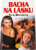 Kniha: Bacha na lásku : dívčí román (Eva Herzová). Petra, 1997 Kniha: Bacha na lásku : dívčí román (Eva Herzová). Petra, 1997