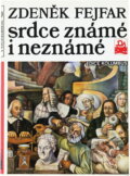 Kniha: Srdce známé i neznámé (Zdeněk Fejfar). , 1987 Kniha: Srdce známé i neznámé (Zdeněk Fejfar). , 1987