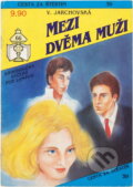 Kniha: Mezi dvěma muži (Vlasta Jarchovská a Jiřina Najbrtová). Ivo Železný, 1992 Kniha: Mezi dvěma muži (Vlasta Jarchovská a Jiřina Najbrtová). Ivo Železný, 1992