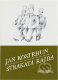 Kniha: Strakatá kajda (Jan Kostrhun). Moraviapress, 1991 Kniha: Strakatá kajda (Jan Kostrhun). Moraviapress, 1991