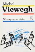 Kniha: Názory na vraždu (Michal Viewegh). Český spisovatel, 1995 Kniha: Názory na vraždu (Michal Viewegh). Český spisovatel, 1995