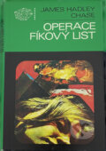 Kniha: Operace Fíkový list (James Hadley Chase). , 1987 Kniha: Operace Fíkový list (James Hadley Chase). , 1987