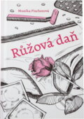 Kniha: Růžová daň (Monika Fischerová). Backstage Books, 2018 Kniha: Růžová daň (Monika Fischerová). Backstage Books, 2018