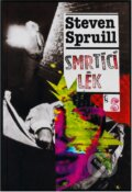 Kniha: Smrtící lék (Steven G. Spruill). Český spisovatel, 1995 Kniha: Smrtící lék (Steven G. Spruill). Český spisovatel, 1995