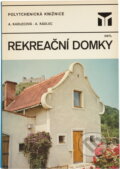 Kniha: Rekreační domky (Alex Kadlec a Anna Kadlecová). , 1983 Kniha: Rekreační domky (Alex Kadlec a Anna Kadlecová). , 1983
