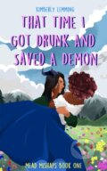 Kniha: That Time I Got Drunk and Saved a Demon (Kimberly Lemming). Jo Fletcher Books, 2023 Kniha: That Time I Got Drunk and Saved a Demon (Kimberly Lemming). Jo Fletcher Books, 2023