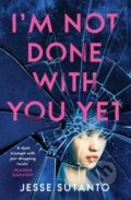 Kniha: Im Not Done With You Yet (Jesse Sutanto). HQ, 2023 Kniha: Im Not Done With You Yet (Jesse Sutanto). HQ, 2023