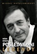 Kniha: Posledné dni legendy (Mária Miková). D.Orys, 2023 Kniha: Posledné dni legendy (Mária Miková). D.Orys, 2023