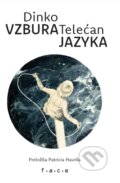 Kniha: Vzbura jazyka (Dinko Telećan). OZ FACE, 2022 Kniha: Vzbura jazyka (Dinko Telećan). OZ FACE, 2022