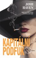Kniha: Kapitální podfuk (Josh Haven). Metafora, 2023 Kniha: Kapitální podfuk (Josh Haven). Metafora, 2023