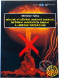 Kniha: Mírové využívání jaderné energie, nešíření jaderných zbraní a jaderné odzbrojení (Miroslav Tůma). Ústav mezinárodních vztahů, 2009 Kniha: Mírové využívání jaderné energie, nešíření jaderných zbraní a jaderné odzbrojení (Miroslav Tůma). Ústav mezinárodních vztahů, 2009